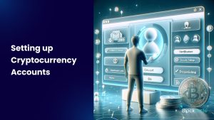 Setting up Cryptocurrency Accounts