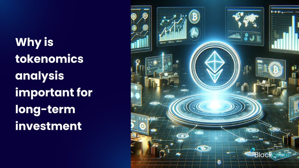 Why is tokenomics analysis important for long-term investment