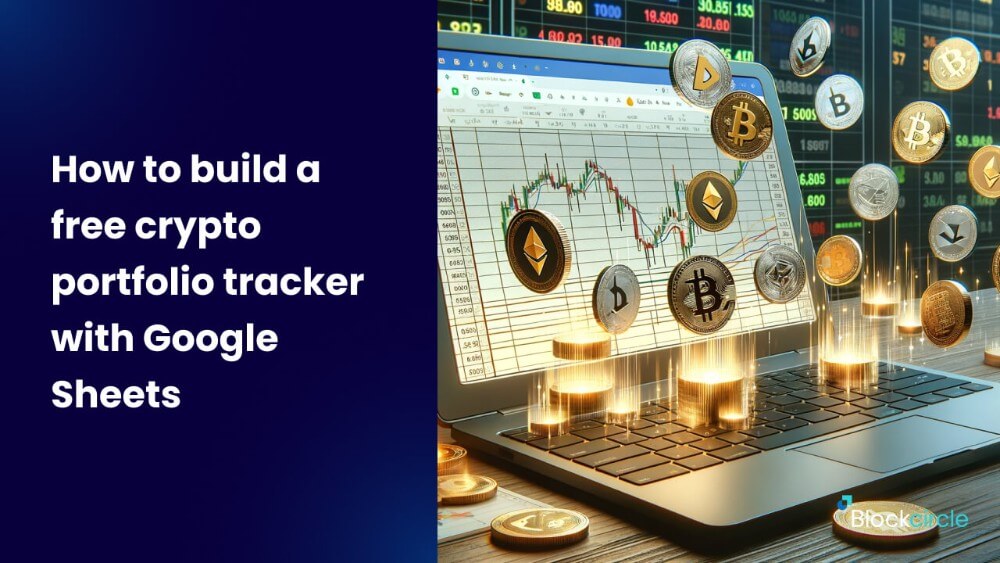 How to build a free crypto portfolio tracker with Google Sheets
